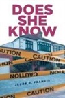 Jacob D. Francis - Does She Know