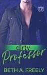 Beth A. Freely - Dirty Professor