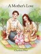 Charlene Price - A Mother's Love