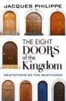 Jacques Philippe - The Eight Doors of the Kingdom