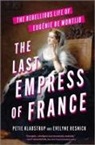 Petie Kladstrup, Kladstrup &amp; Resnick, Kladstrup Petie, Evelyne Resnick - The Last Empress of France