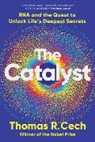 Thomas R Cech, Thomas R. Cech, Cech Thomas R. - The Catalyst