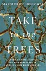 Marguerite Holloway, Holloway Marguerite - Take to the Trees