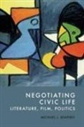 Michael J. Shapiro, Michael J Shapiro, Michael J. Shapiro - Negotiating Civic Life