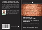 Ronaldo Aurélio Gimenes Garcia - Los medios de comunicación en la educación y el cuaderno del alumno