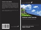 Wagner Cherobin, Suelem Vieira dos Santos - Colector solar híbrido