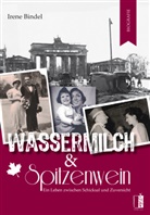 Irene Bindel - Wassermilch & Spitzenwein