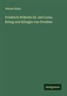 Werner Hahn - Friedrich Wilhelm III. und Luise, König und Königin von Preußen