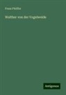 Franz Pfeiffer - Walther von der Vogelweide