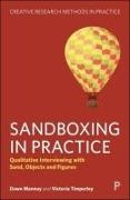 Dawn Mannay, Victoria Timperley - Sandboxing in Practice Qualitative Interviewing with Sand, Objects, and Figures