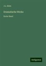 J L Klein, J. L. Klein - Dramatische Werke