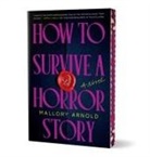 Mallory Arnold - How to Survive a Horror Story