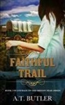 A. T. Butler - Faithful Trail