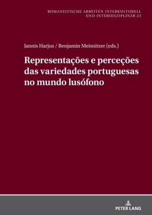 Rafael Arnold, Jannis Harjus, Benjamin Meisnitzer - Representações e perceções das variedades portuguesas no mundo lusófono