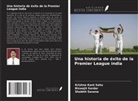 Krishna Kant Sahu, Biswajit Sardar, Shobhit Saxena - Una historia de éxito de la Premier League india