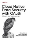 Gary Archer, Archer Gary, Kahrer, Judith Kahrer, Trojanowski Micha?, Trojanowski Micha? - Cloud Native Data Security with Oauth