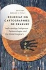 Bernard C Perley, Bernard C. Perley, Bernard C Perley - Remediating Cartographies of Erasure