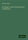 Wilhelm Tappert - Ein Wagner-Lexicon: Wörterbuch der Unhöflichkeit