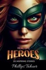 Phillips Tahuer - Real Life Heroes