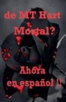 Mt Hart - ¿Mortal?