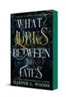 Harper L Woods - What Lurks Between the Fates
