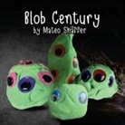 Mateo Shaffer, Katharine Hsu - Blob Century