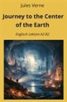 Jules Verne, André Graf - Journey to the Center of the Earth: Englisch Lektüre A2 - B2