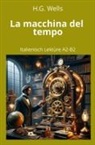 Herbert George Wells, André Graf - La macchina del tempo: Italienisch Lektüre A2 - B2
