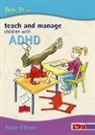 Fintan O'Regan - How to Teach and Manage Children with ADHD