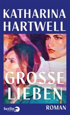 Katharina Hartwell - Große Lieben