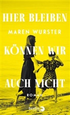 Maren Wurster - Hier bleiben können wir auch nicht