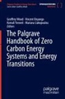 Mariana Liakopoulou, Vincent Onyango, Geoffrey Wood, Komali Yenneti, Komali Yenneti et al - The Palgrave Handbook of Zero Carbon Energy Systems and Energy Transitions