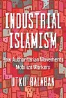 Utku Balaban, Utku Baris Balaban - Industrial Islamism