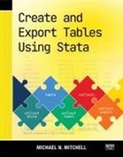 Michael N. Mitchell, Mitchell Michael N. - Create and Export Tables Using Stata