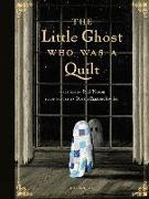 Byron Eggenschwiler, Riel Nason, Nason Riel, Byron Eggenschwiler - The Little Ghost Who Was a Quilt - Gift Edition