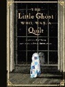 Byron Eggenschwiler, Riel Nason, Nason Riel, Byron Eggenschwiler - The Little Ghost Who Was a Quilt - Gift Edition