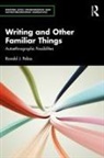 Ronald J. Pelias, Ronald J. (Southern Illinois University Pelias, Pelias Ronald J. - Writing and Other Familiar Things