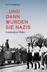 Martin Haidinger - und dann wurden sie Nazis