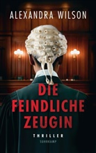 Alexandra Wilson, Thomas Wörtche - Die feindliche Zeugin