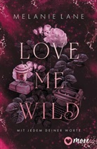 Melanie Lane - Love Me Wild - Mit jedem deiner Worte