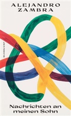 Alejandro Zambra - Nachrichten an meinen Sohn