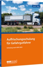 Tom Meyer, Uta Sabath - Auffrischungsschulung für Gefahrgutfahrer