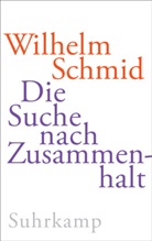 Wilhelm Schmid - Die Suche nach Zusammenhalt