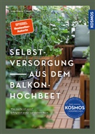 Lisa-Maria Trauer - Selbstversorgung aus dem Balkon-Hochbeet