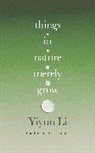 Yiyun Li, Li Yiyun - Things in Nature Merely Grow