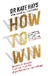 Dr Kate Hays - How to Win
