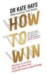 Dr Kate Hays, Kate Hays - How to Win