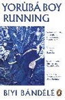 Biyi Bandele, Bandele Biyi - Yoruba Boy Running