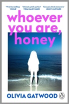 Olivia Gatwood - Whoever You Are, Honey