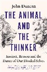 John Duncan - The Animal and the Thinker